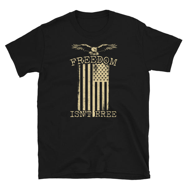 Freedom Isn't Free In America Short-Sleeve Unisex T-Shirt | USA Freedom Tee | Fourth Of July T-Shirt